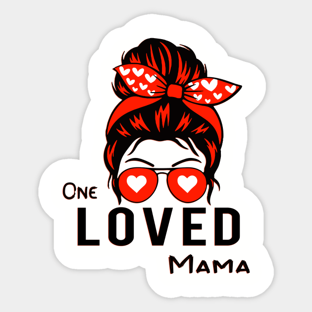 One Loved Mama Sticker by Blackhearttees